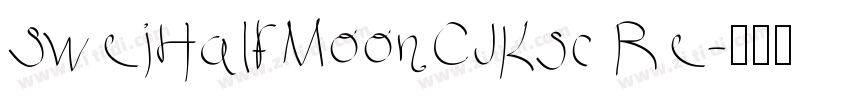 SweiHalfMoonCJKsc Re字体转换
